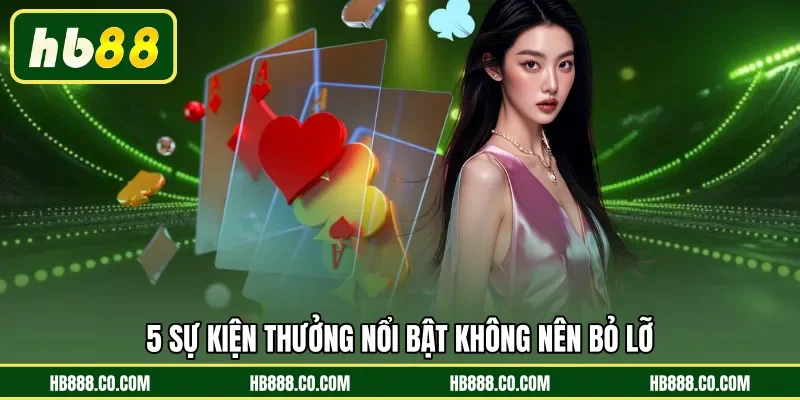 5 sự kiện thưởng nổi bật không nên bỏ lỡ