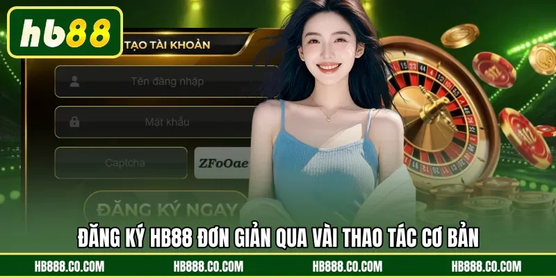 Đăng ký HB88 đơn giản qua vài thao tác cơ bản