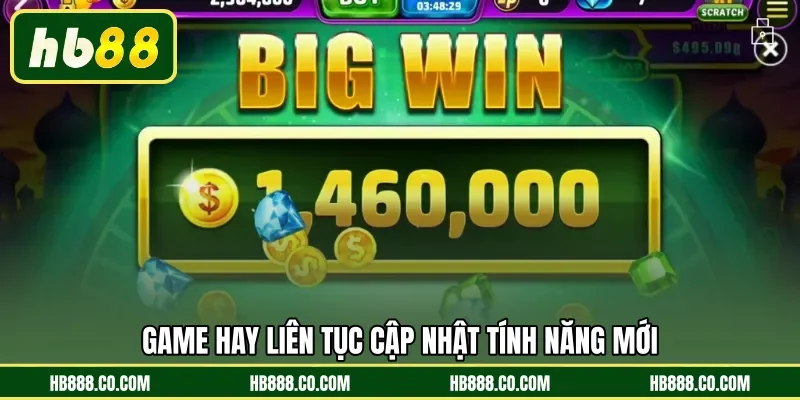 Game hay liên tục cập nhật tính năng mới 