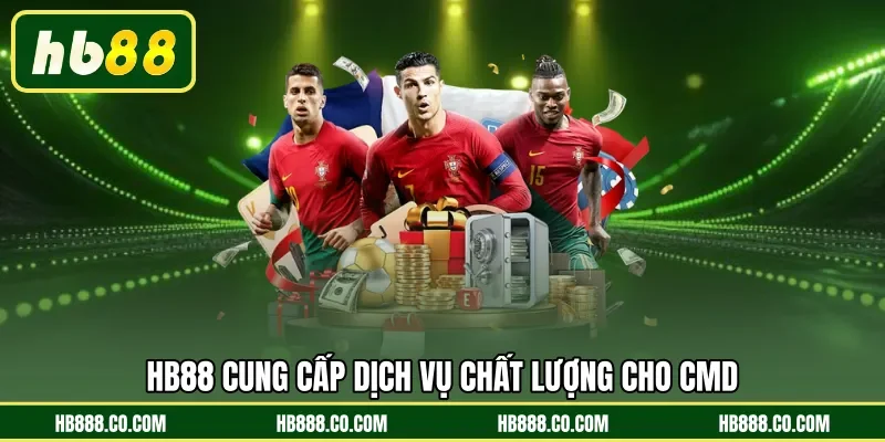 HB88 cung cấp dịch vụ chất lượng cho CMD