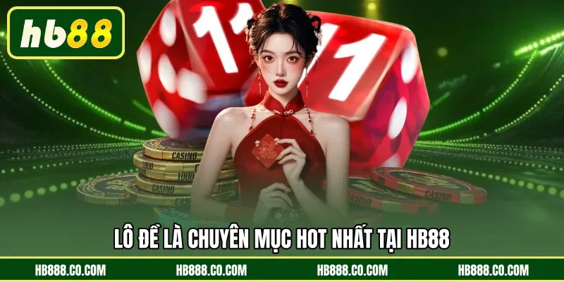 Lô đề là chuyên mục hot nhất tại HB88
