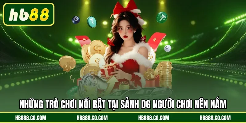 Những trò chơi nổi bật tại sảnh DG người chơi nên nắm
