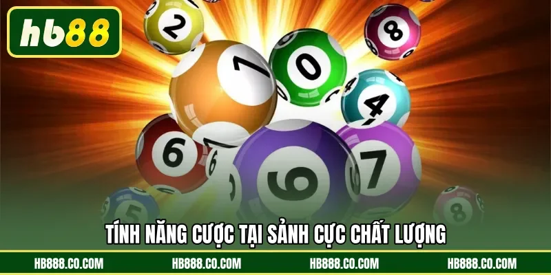 Tính năng cược tại sảnh cực chất lượng